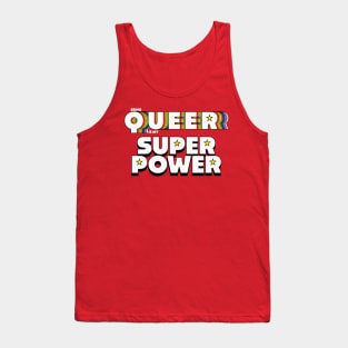 Being Queer is my Superpower Tank Top